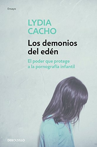 Portada de Los demonios del Edén: El poder que protege a la pornografía infantil