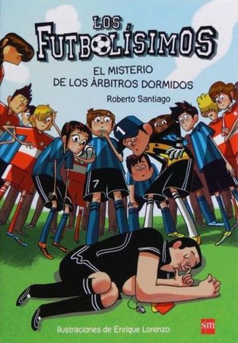 Portada de Los Futbolísimos 1: El misterio de los árbitros dormidos